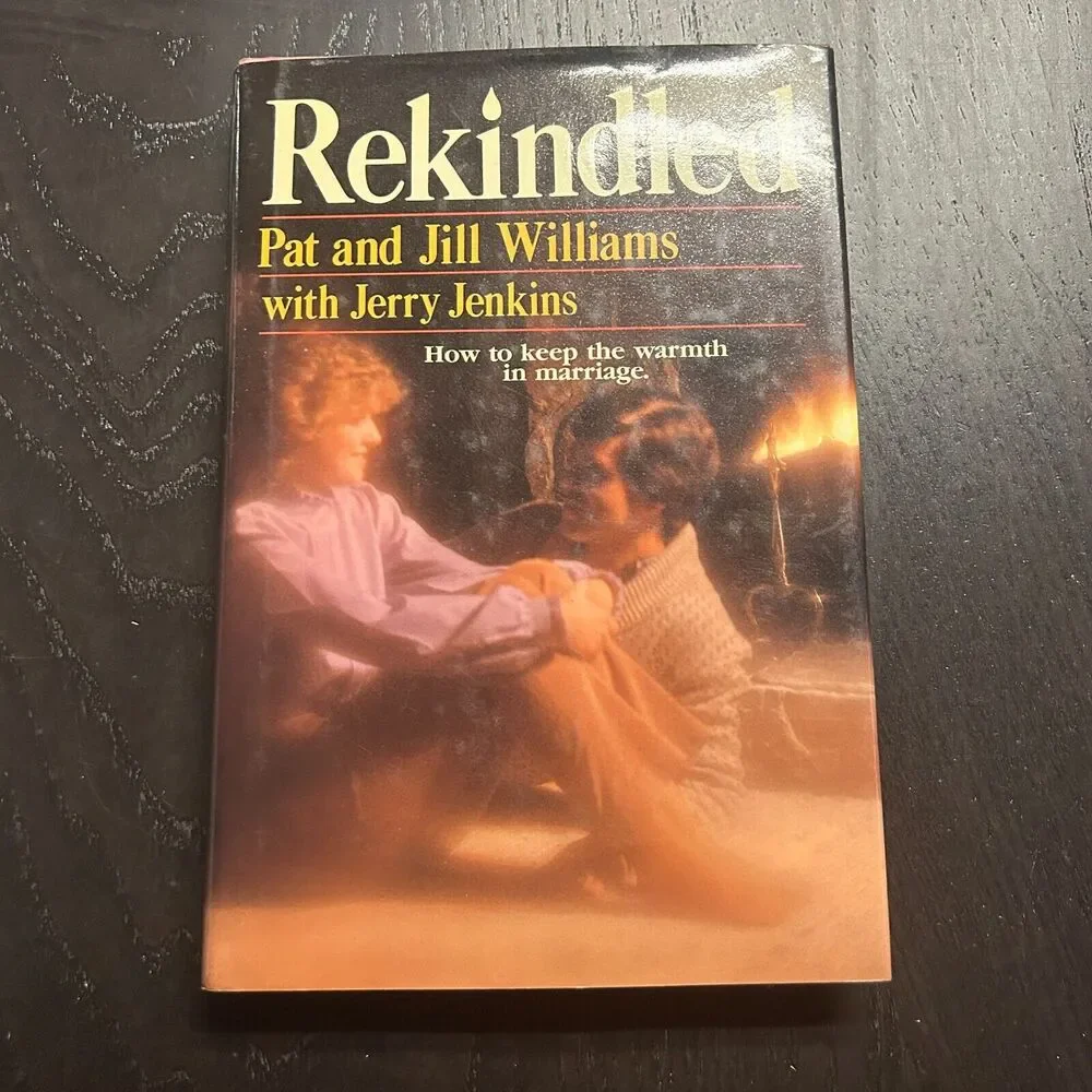 Rekindled How to Keep Warmth Marriage Jill Williams Jerry B Jenkins Pat Williams